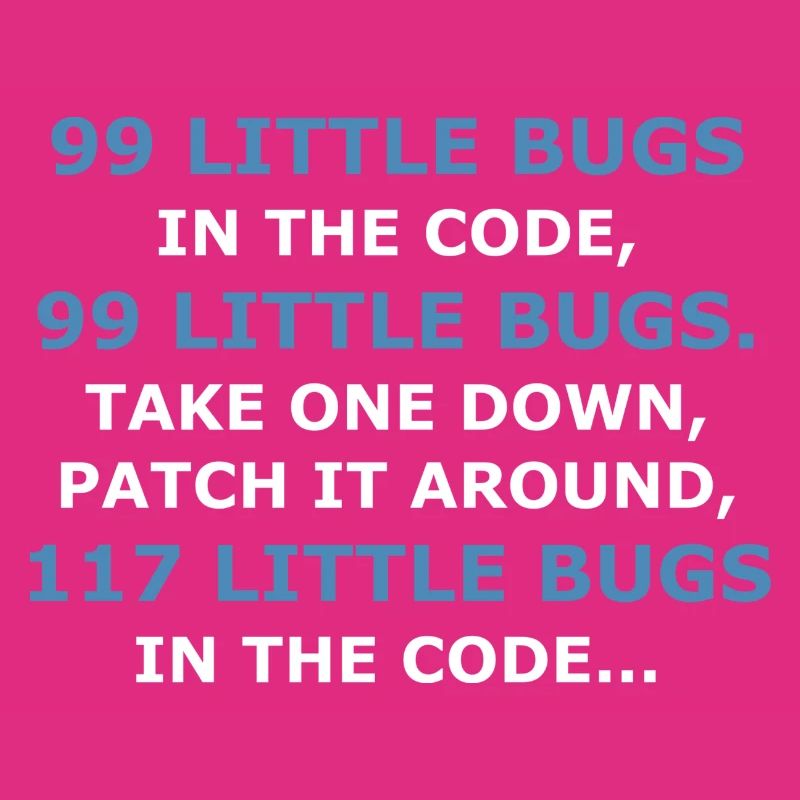 99 LITTLE BUGS IN THE CODE