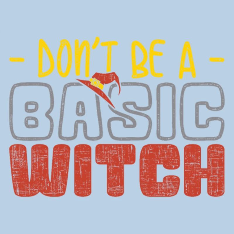 Do not Be Basic Witch Funny Halloween Tee
