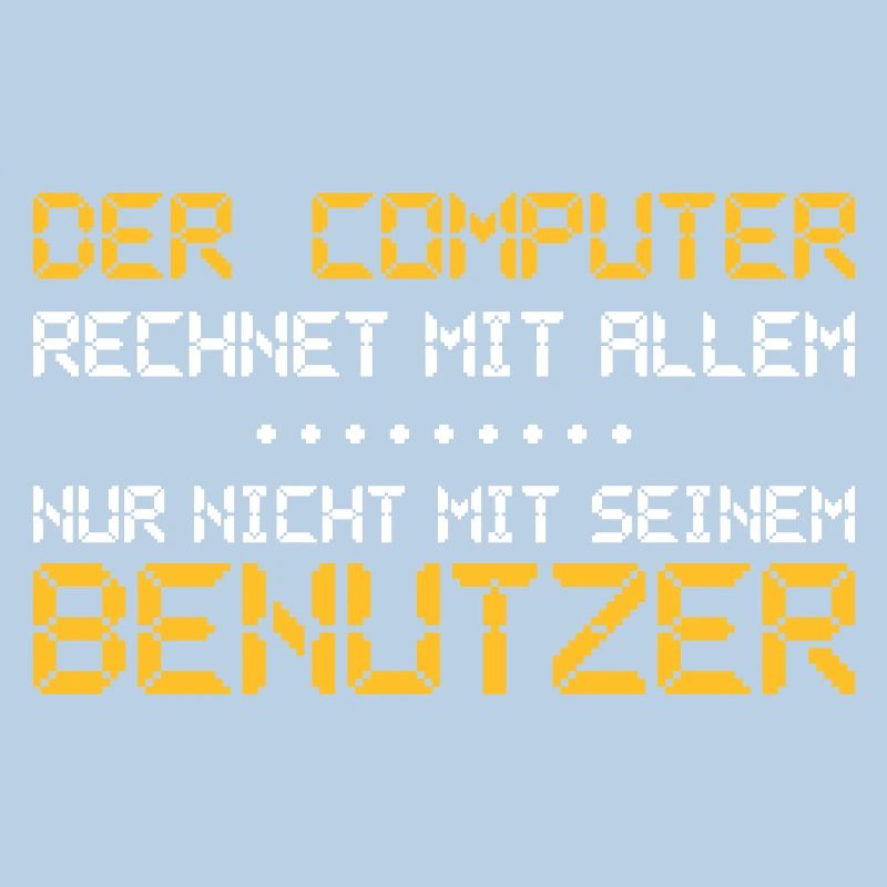 The computer expects everything