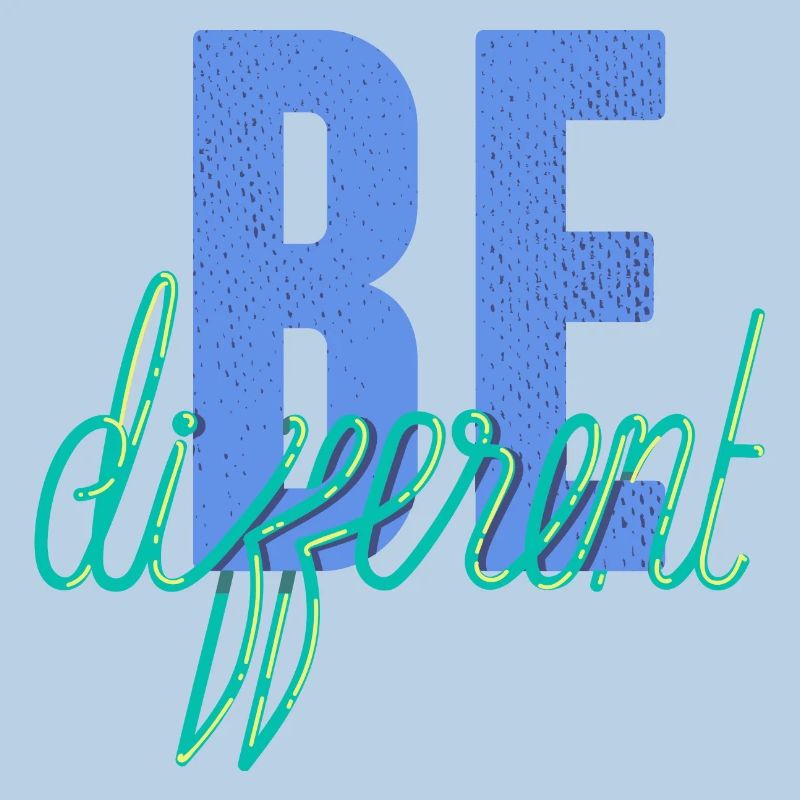 Be different- Sei anders!