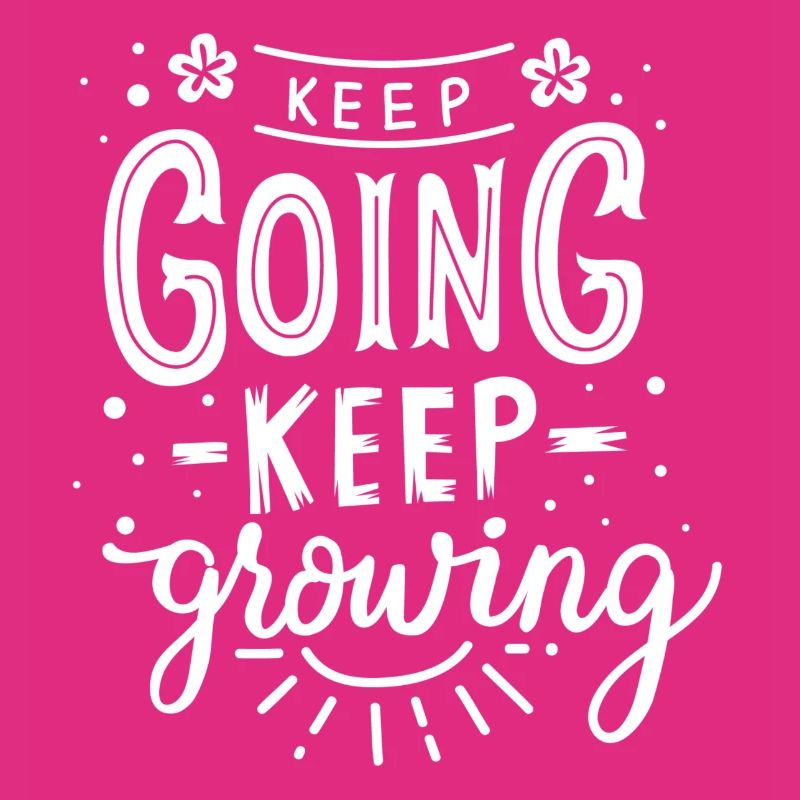 keep going keep growing