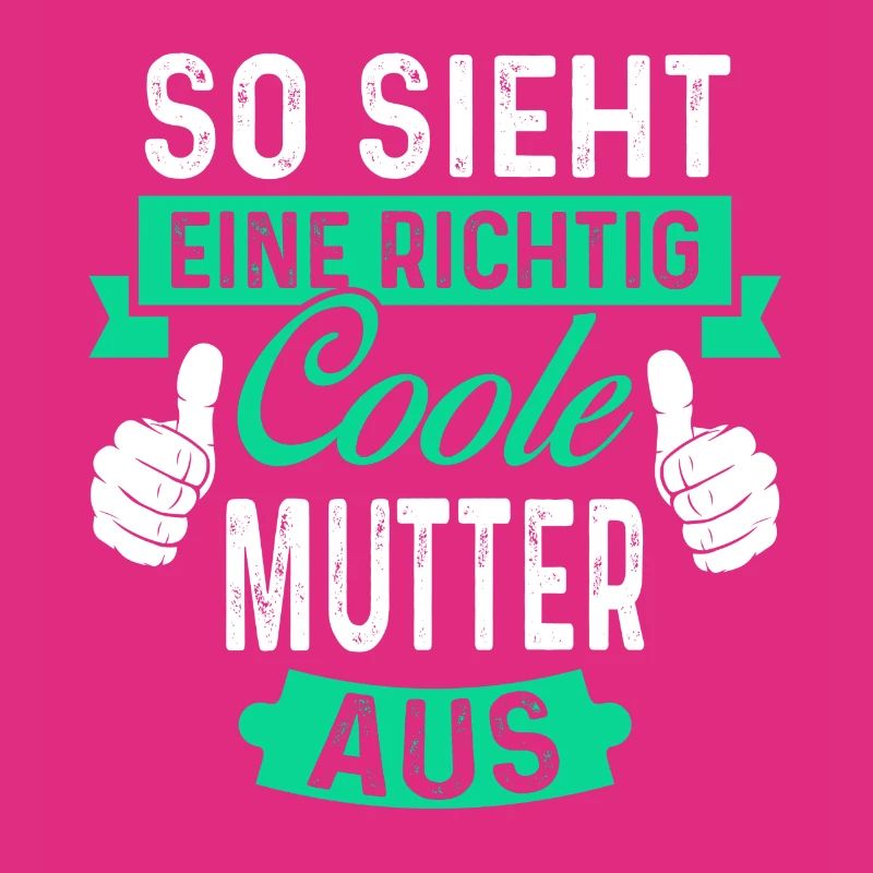 So sieht eine Coole Mutter aus Mama Mami Muttertag