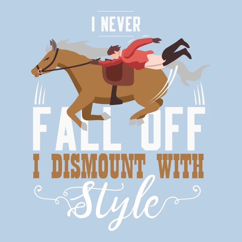 I Never Fall Off I Dismount With Style Gift