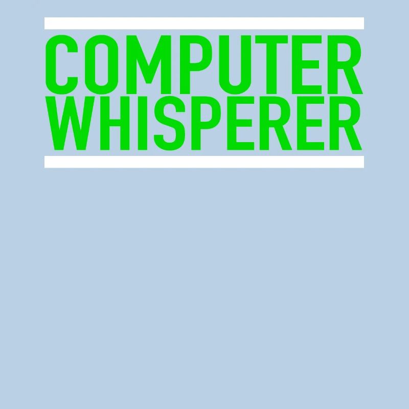 Computer Whisperer Tech Support IT Support IT Nerd