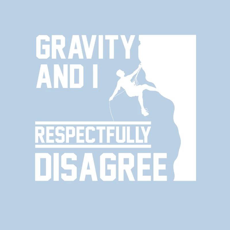 Gravity And I Respectfully Disagree funny rock