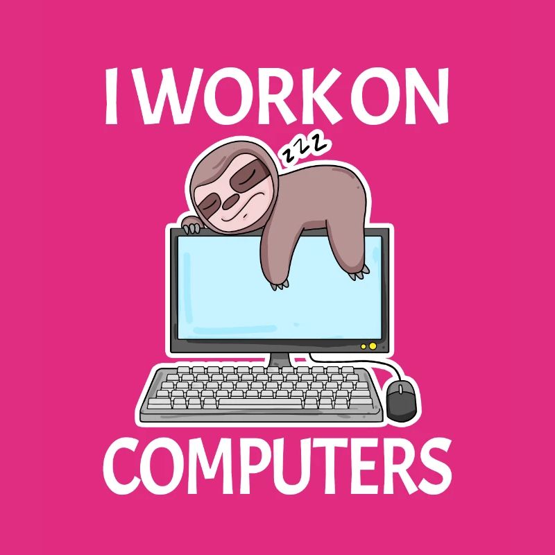 I work on computers computer nerd lazy funny