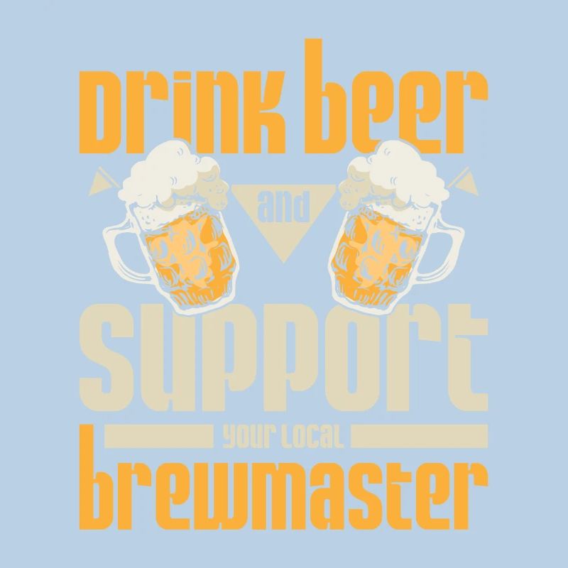 Drink beer and support your local brewmaster