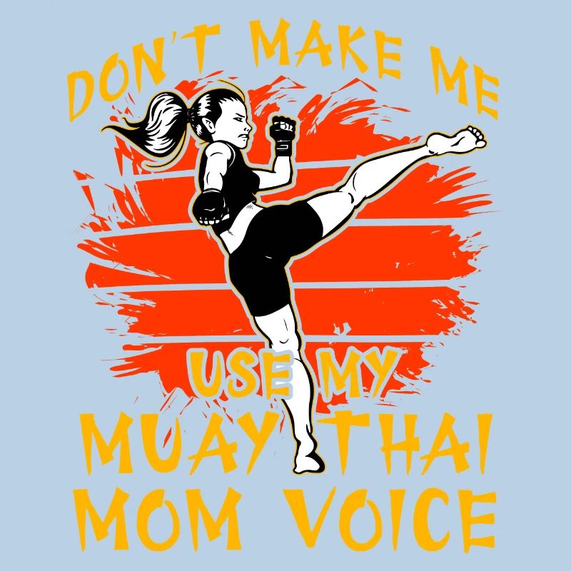 Ne me forcez pas à utiliser ma voix de maman Muay Thai
