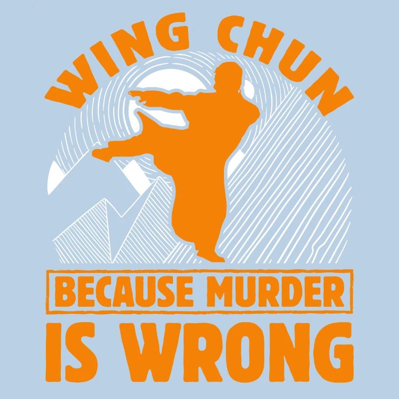 Wing Chun because murder is wrong