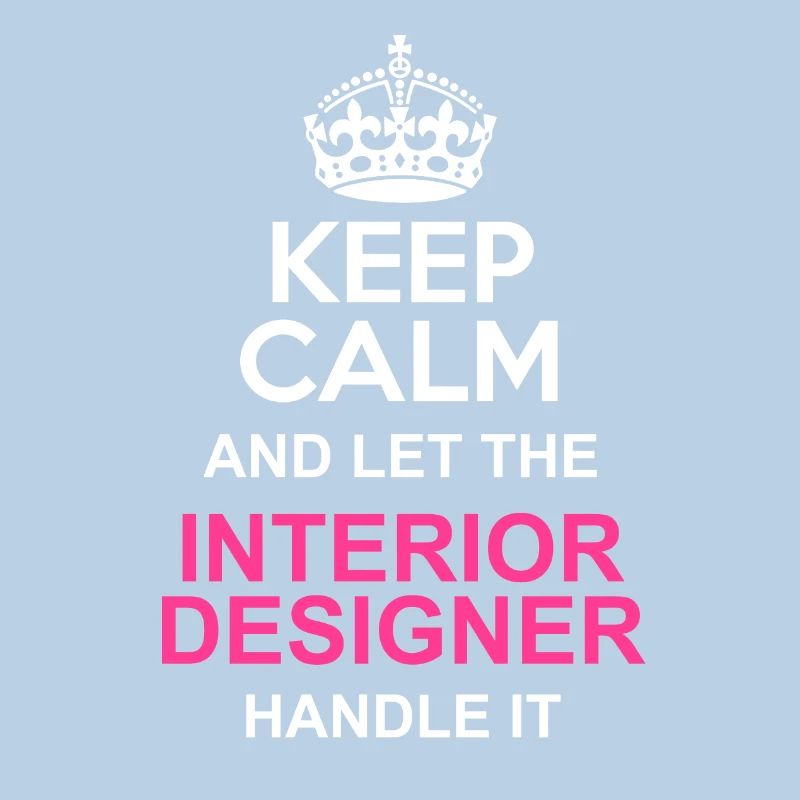Keep Calm Interior Designer