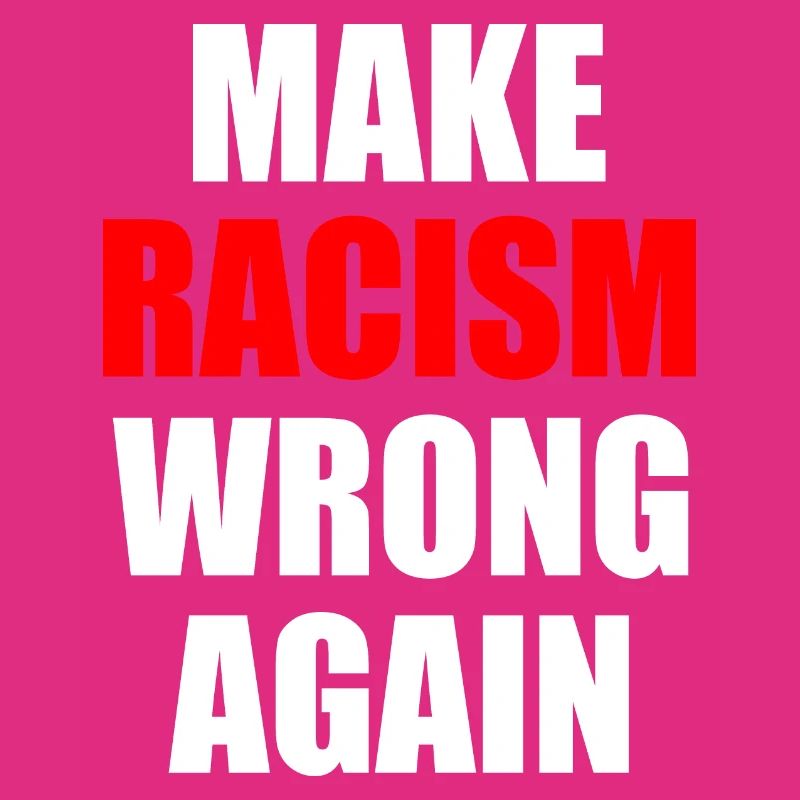 make racism wrong again