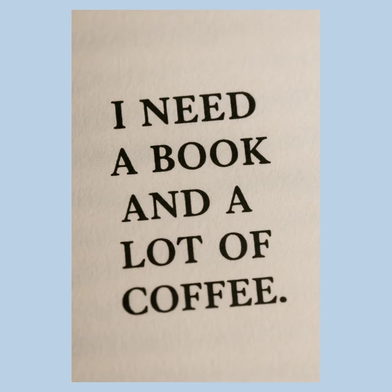 Ich brauche ein Buch und Kaffee