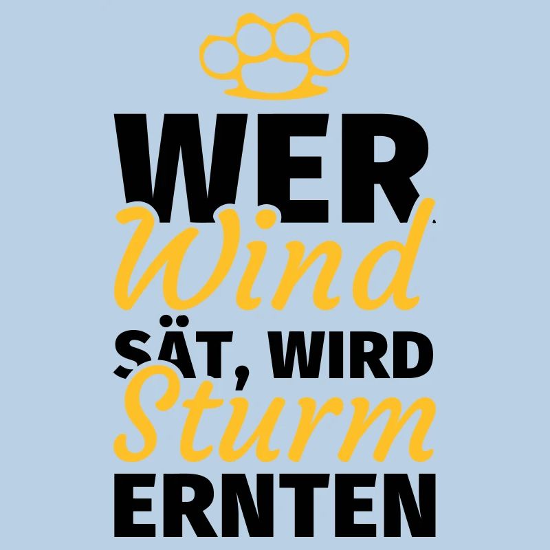 Wer Wind sät wird Sturm ernten