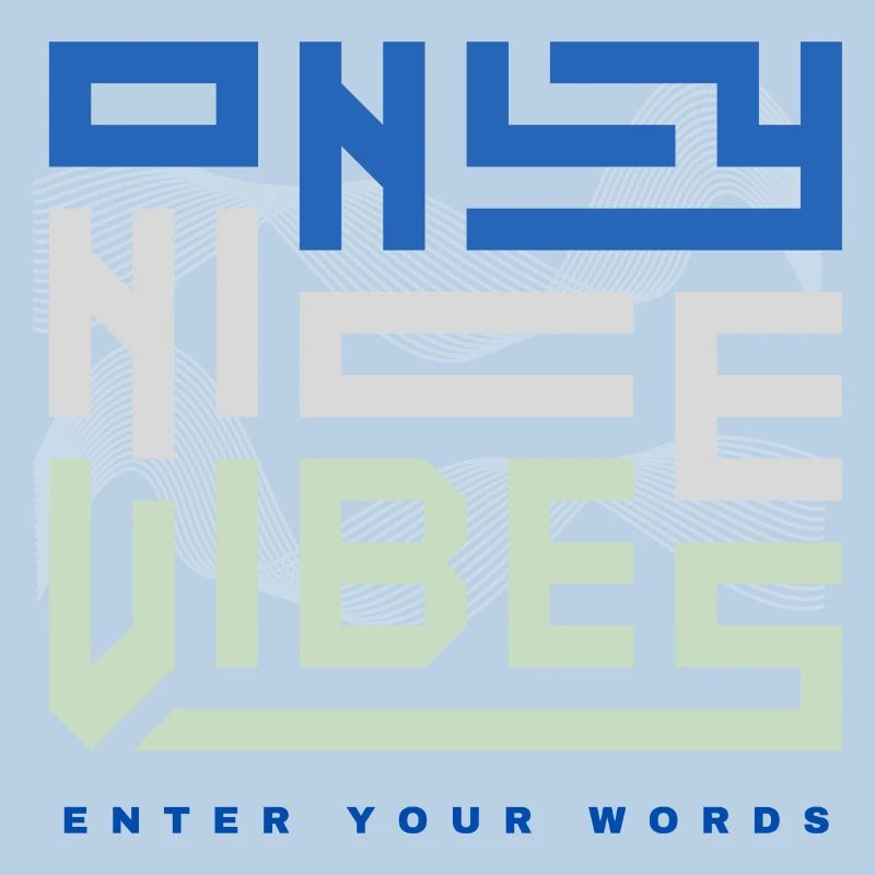 ONLY NICE VIBES - entrez vos mots