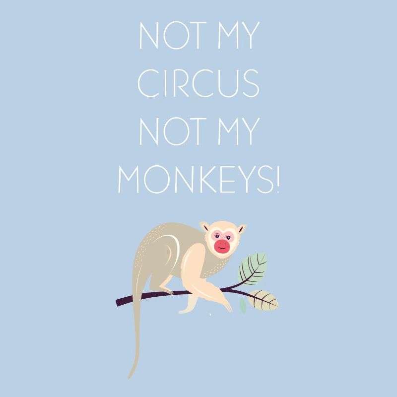 Pas mon cirque pas mes singes!