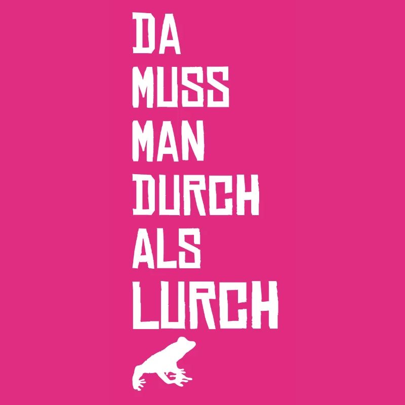 DA MUSS MAN DURCH ALS LURCH - Geschenk Idee