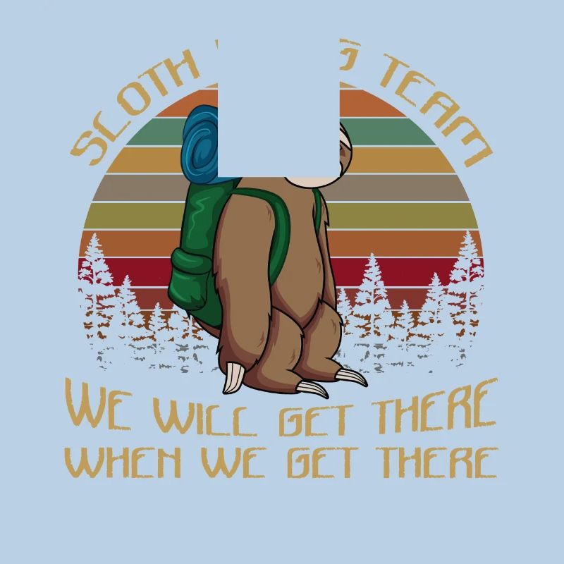 Sloth Hiking Team We Will Get There When We Get