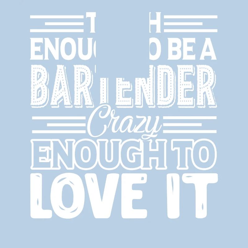 Bartender Tough Enough To Be A Bartender