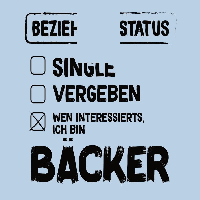 Bäcker Beziehungsstatus Back Backwaren Backen
