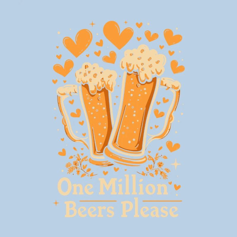 A Million Beers Please - Beer Lover Meme