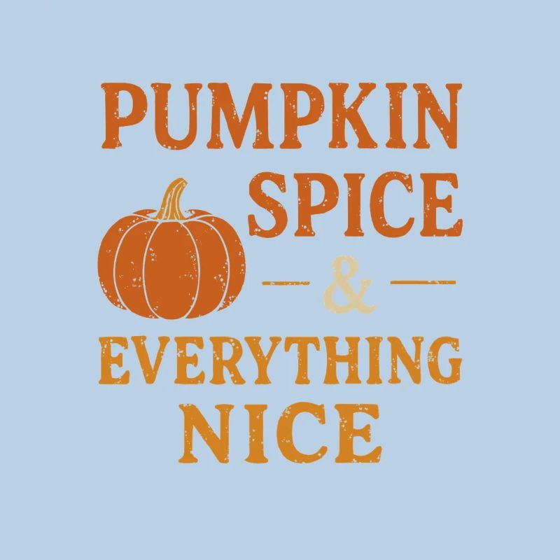 Pumpkin Spice & Everything That Is Beautiful