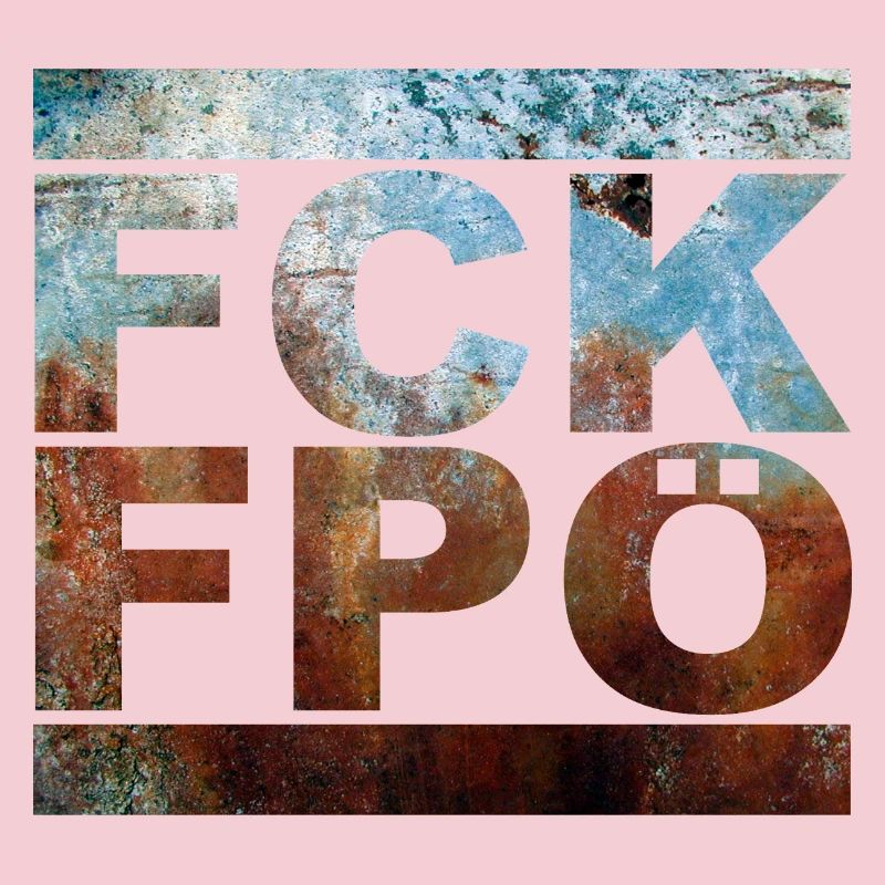 FCK FPÖ - Setting an example against the right (vintage)