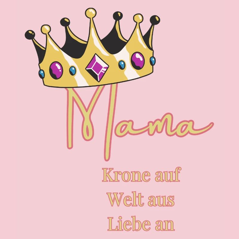 Für mich trägst du immer die Krone -Mama, Königin!