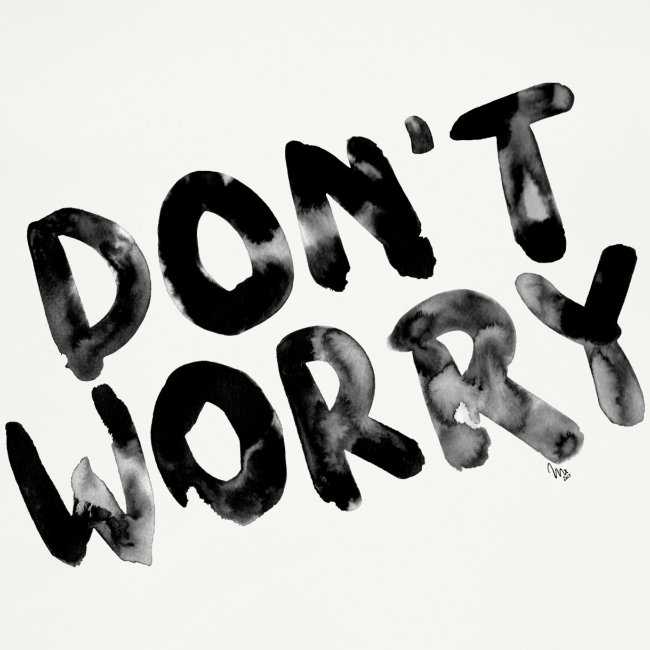 don´t worry