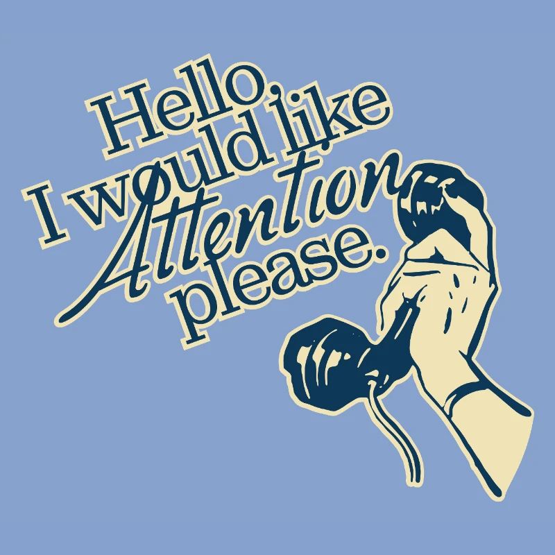Hello, I Need Attention – Retro Statement