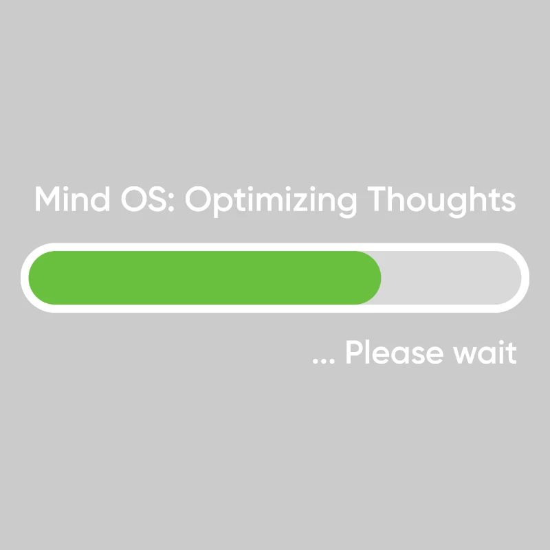 Mind OS Optimizing Thoughts... Please Wait