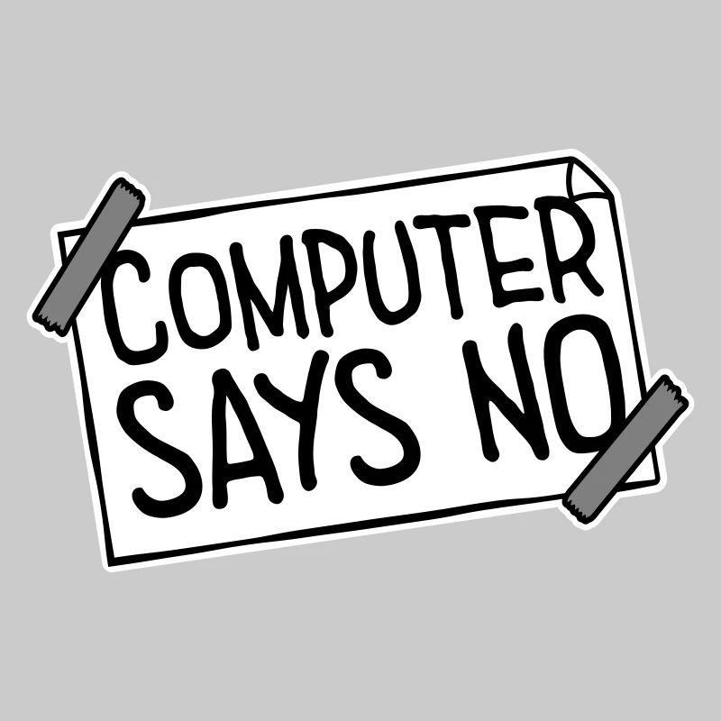 Computer Says No Lustig Programmierer Nerd Technik