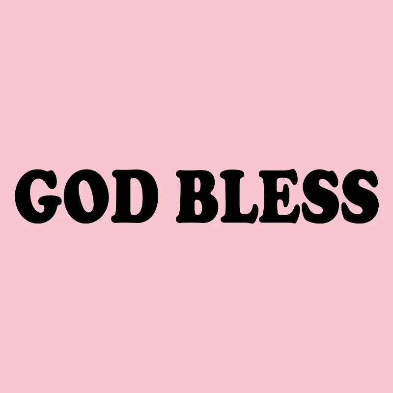 God bless