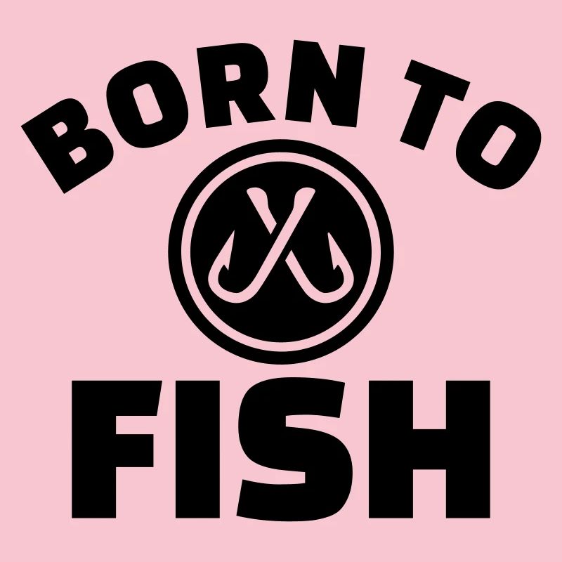 Born to Fish
