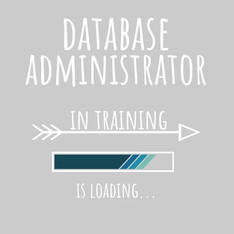 Database Administrator Geschenk Beruf Ausbildung