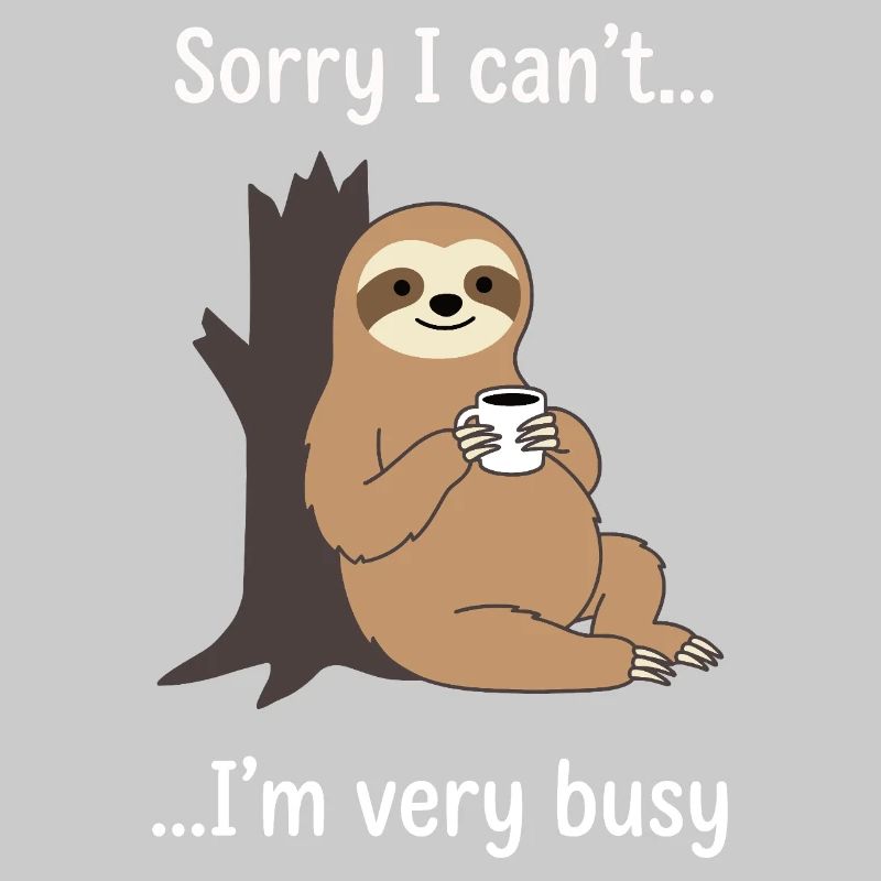 Déclaration drôle de Sloth Coffee Busy
