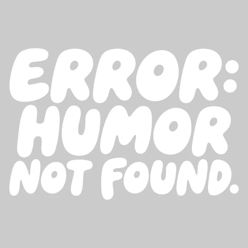 Error Humor Not Found Sarkasmus Spruch