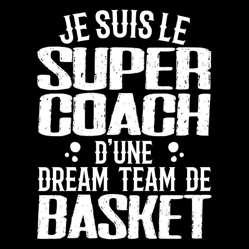 Je Suis Le Super Coach D'une Dream Team De Basket