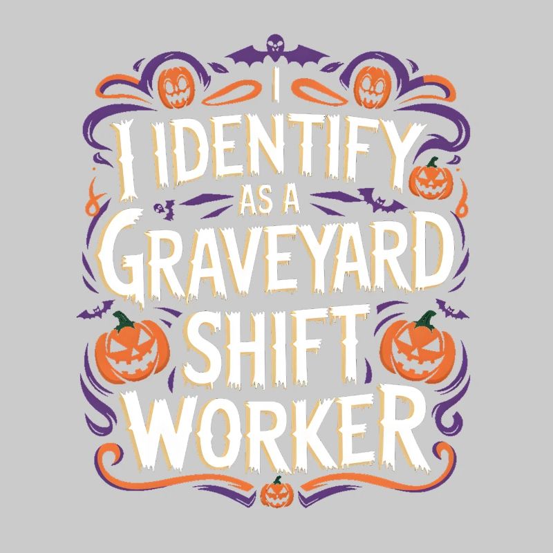 I Identify As A Graveyard Shift Worker