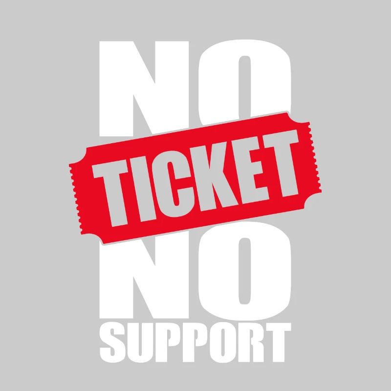 No Ticket No Support Computer Scientist IT Administrator