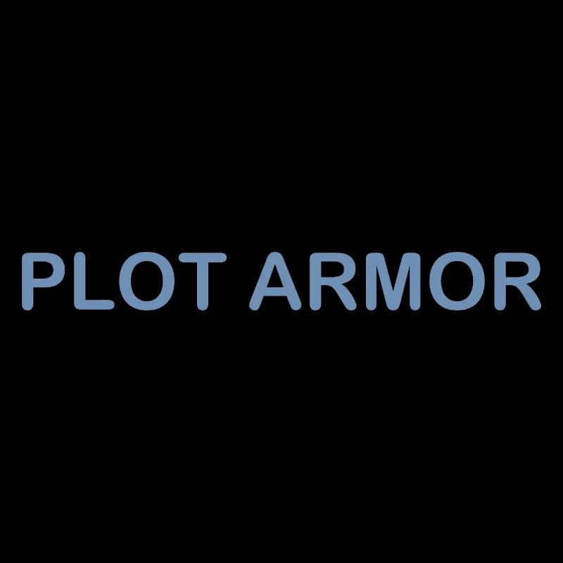 Lustige Sprüche über Plot Armor im Kino