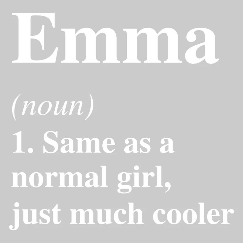 Emma Definition Cooler Name Spruch Geschenk