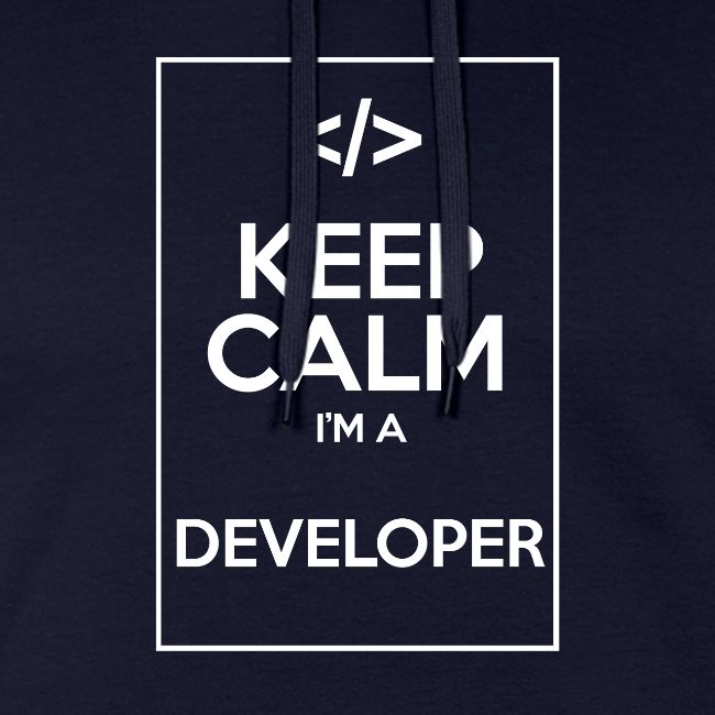 Keep Calm I'm a developer