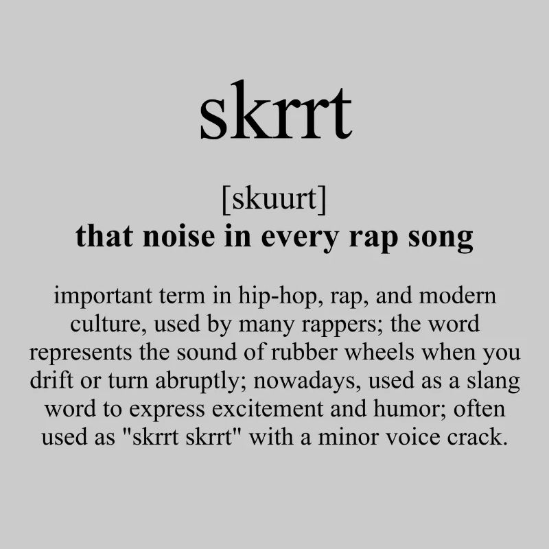 Skrrt (ce bruit dans chaque chanson de rap) Définition