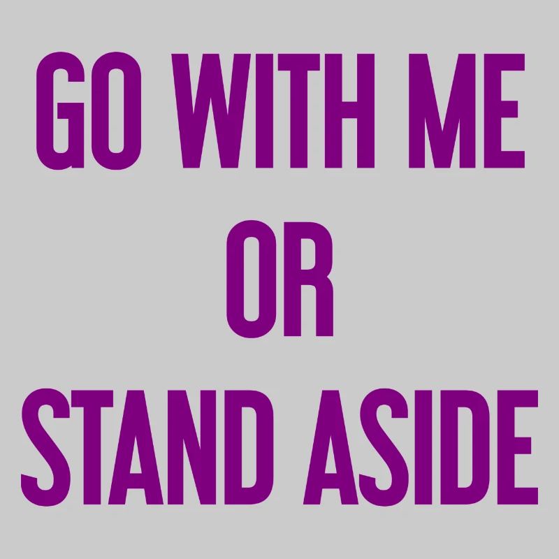 Geh mit oder beiseite