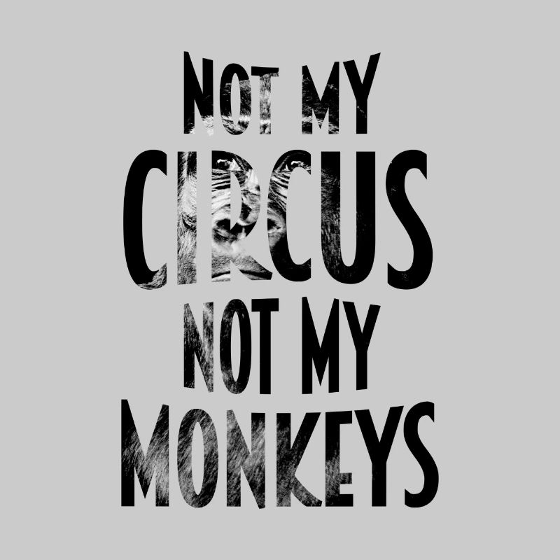 Pas mon cirque pas mon singe