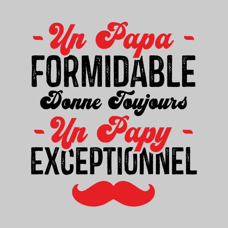 Papa Formidable Donne Toujours Papy Exceptionnel