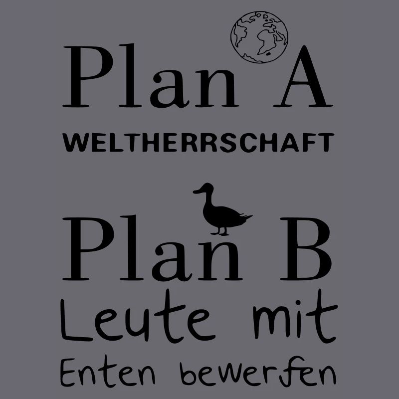 Plan A Weltherrschaft