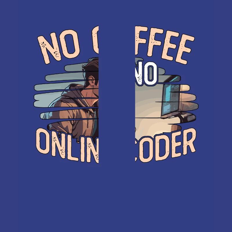 Online Coder No Coffee No Programming Coffee Lover