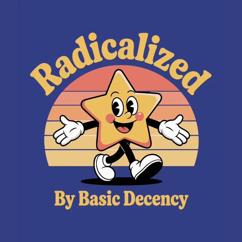 Radicalized By Basic Decency