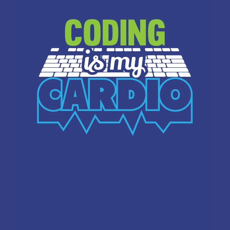 PROGRAMMERS Coding is my Cardio Funny Developer